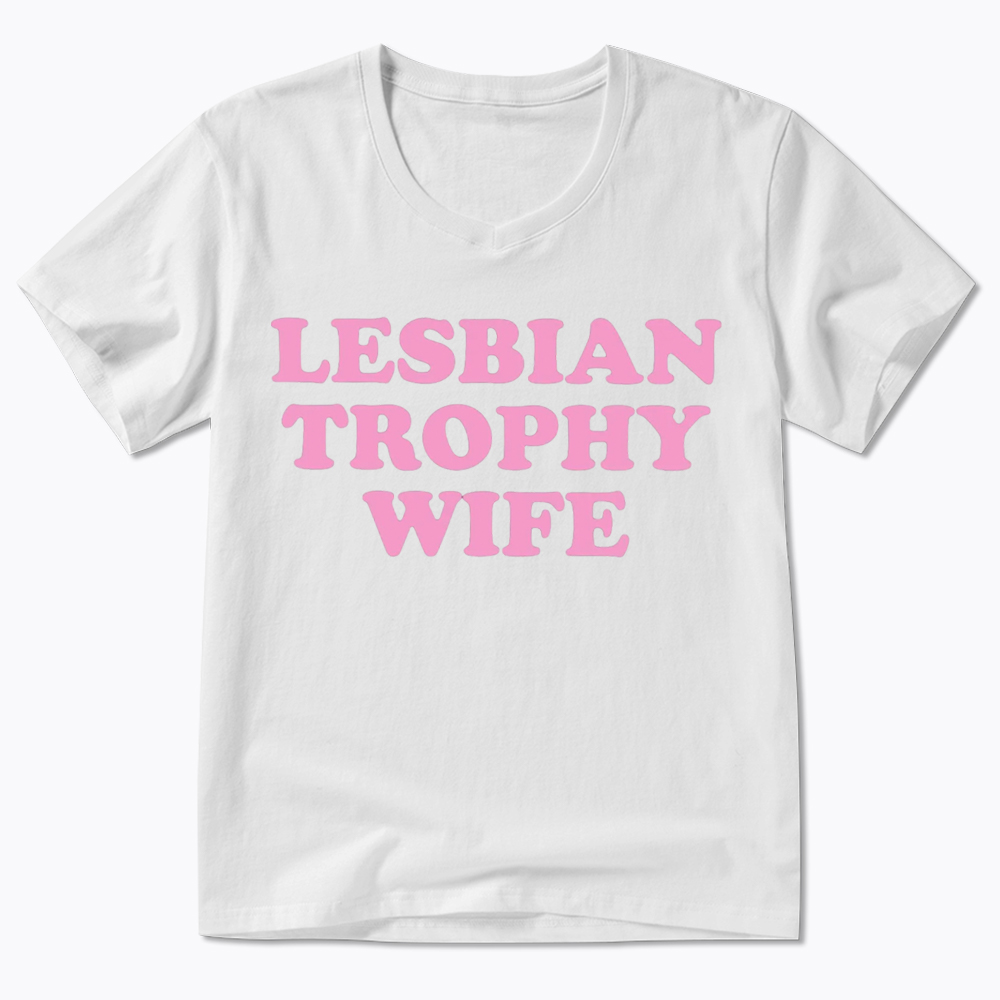 Lesbian Trophy Wife V-Neck Classic T-Shirt