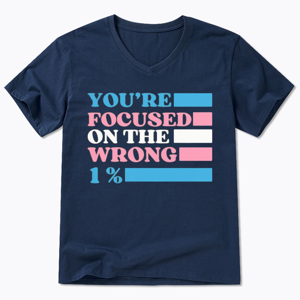 You're Focused On The Wrong V-Neck Classic T-Shirt
