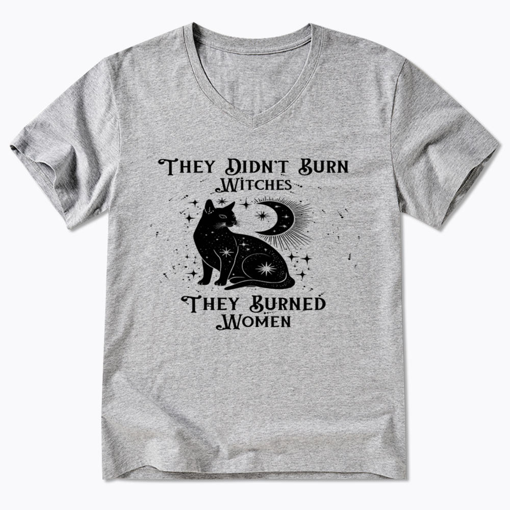 They Didn't Burn Witches They Burned Wome V-Neck Classic T-Shirt