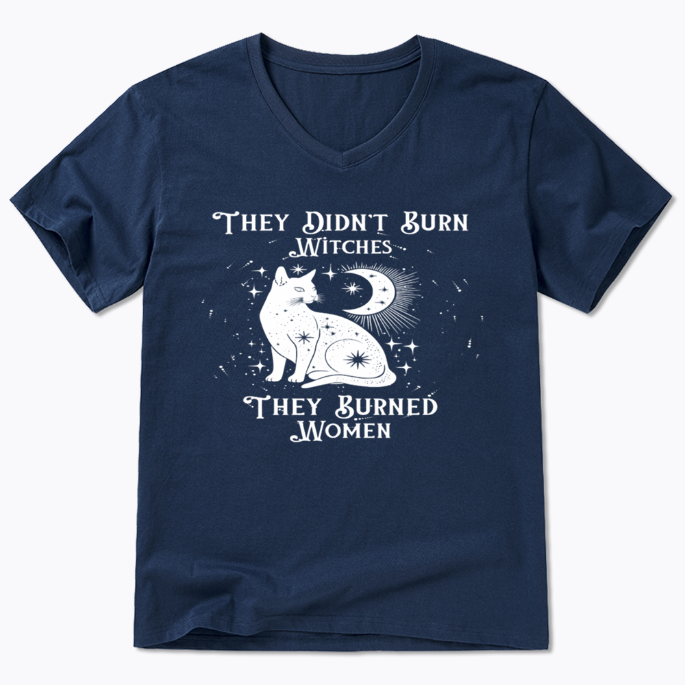 They Didn't Burn Witches They Burned Wome V-Neck Classic T-Shirt