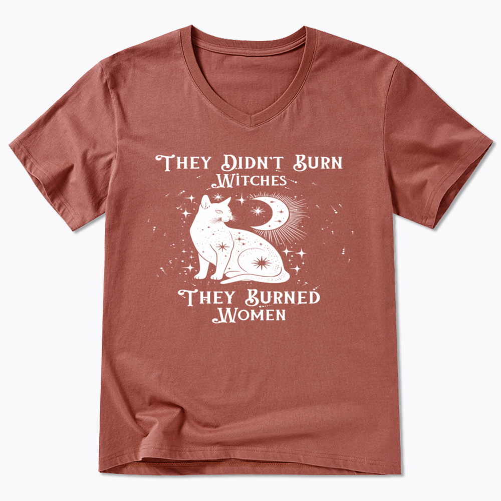 They Didn't Burn Witches They Burned Wome V-Neck Classic T-Shirt