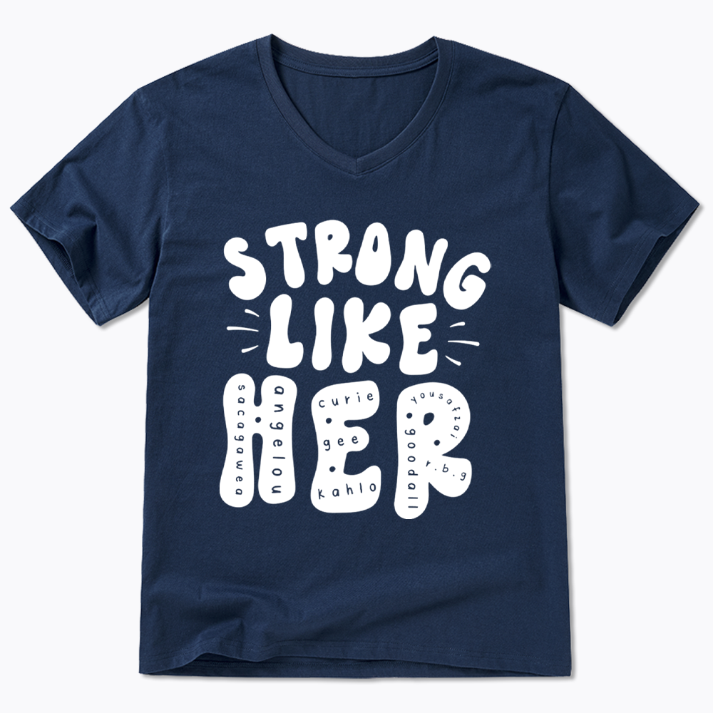 Strong Like Her V-Neck Classic T-Shirt