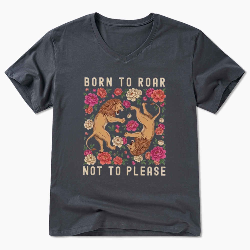 Born To Roar Not To Please V-Neck Classic T-Shirt