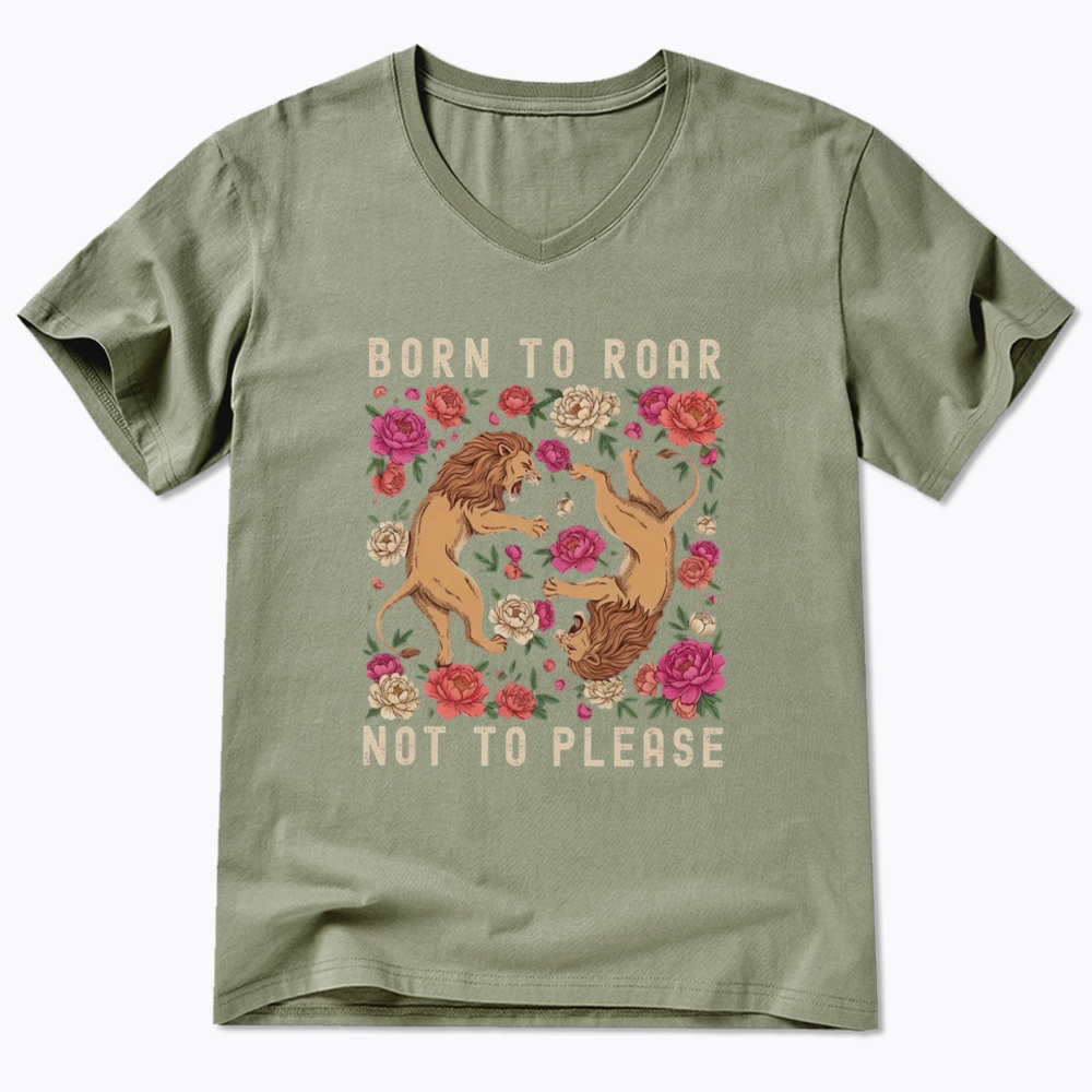 Born To Roar Not To Please V-Neck Classic T-Shirt