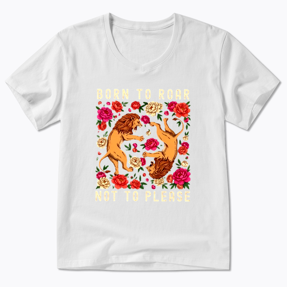 Born To Roar Not To Please V-Neck Classic T-Shirt