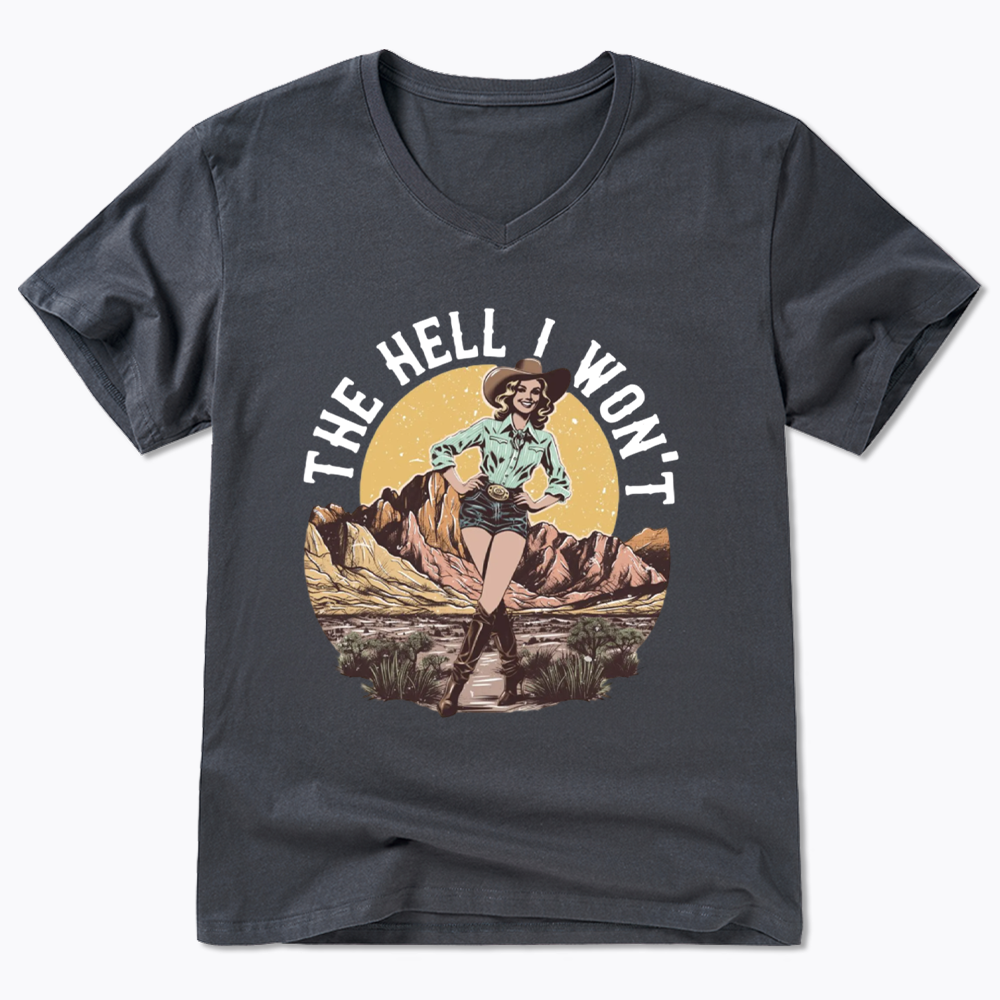 The Hell I Won't V-Neck Classic T-Shirt