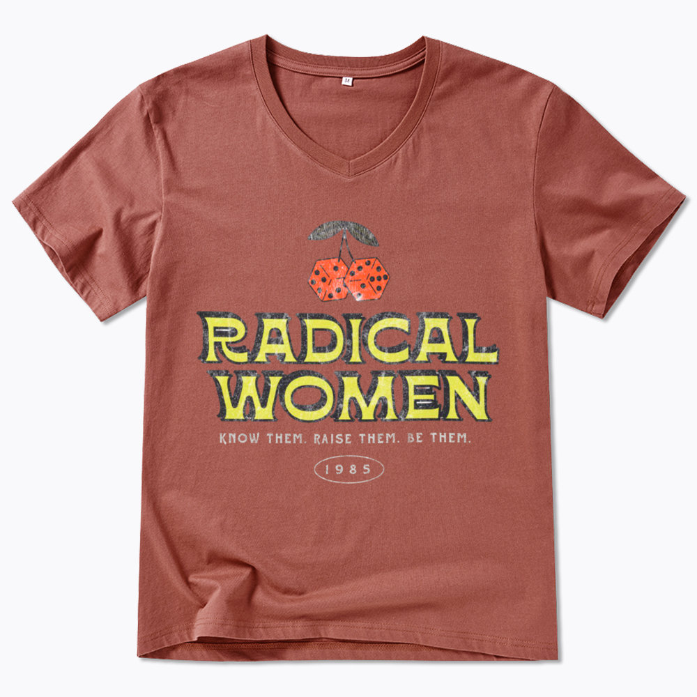 Radical Women Know Them Raise Them Be Them V-Neck Classic T-Shirt