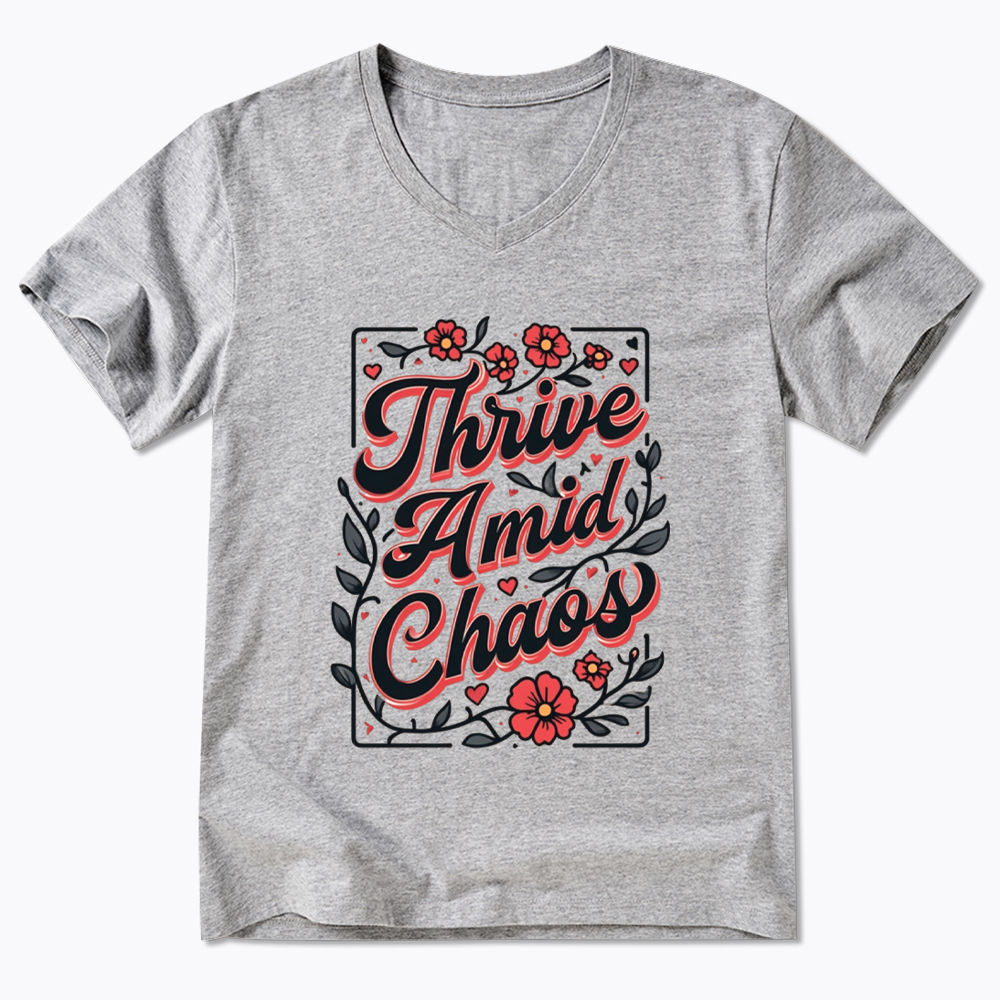 Thrive Amid Chaos V-Neck Classic T-Shirt