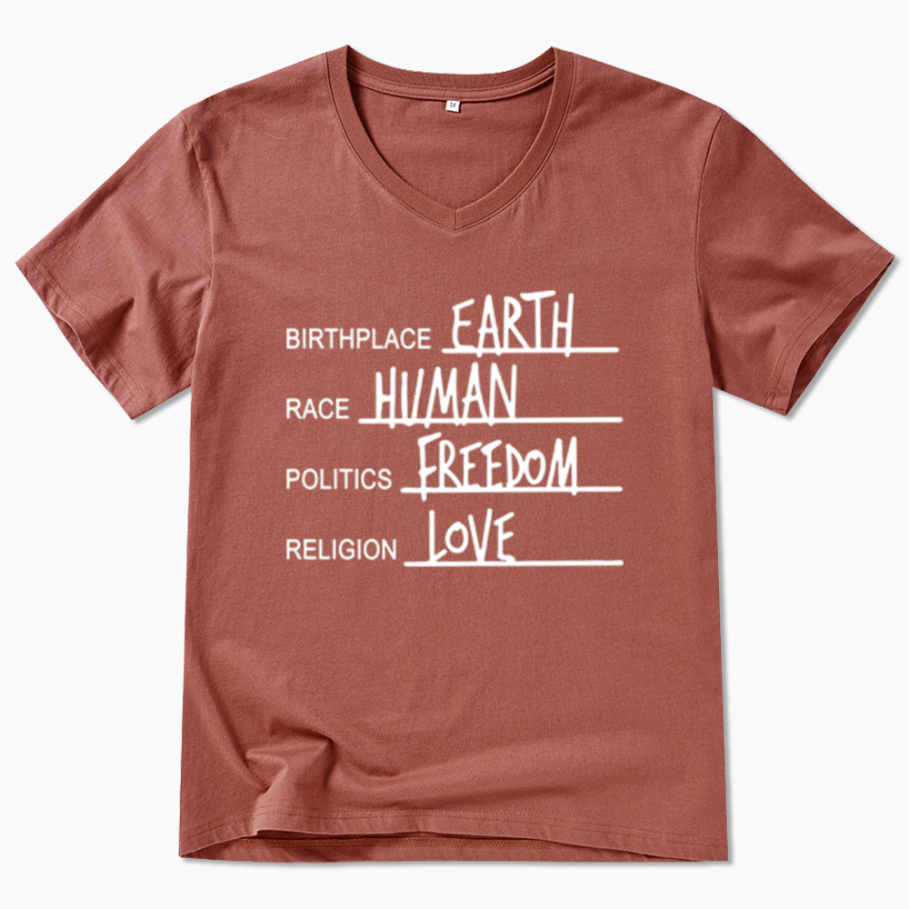 Birthplace Earth Race Human Politics Freedom Religion Love V-Neck Classic T-Shirt