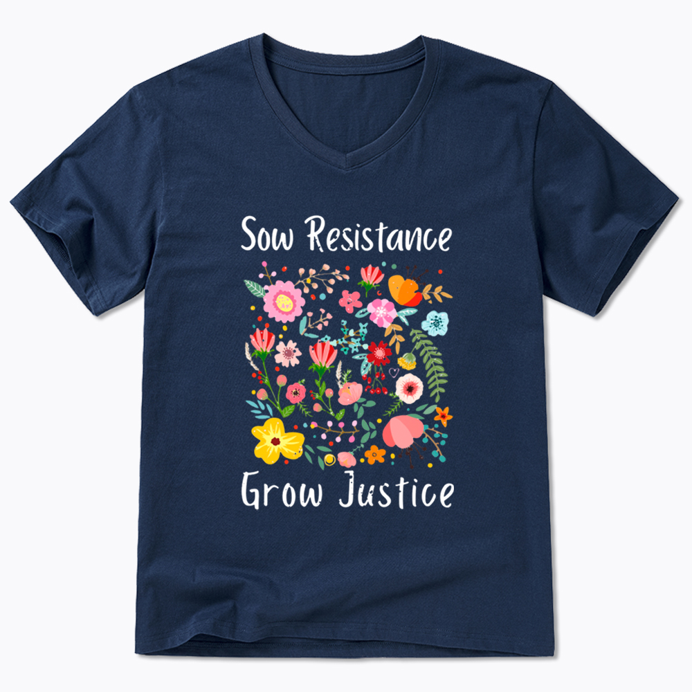 Floral Social Justice Sow Resistance Grow Justice V-Neck Classic T-Shirt
