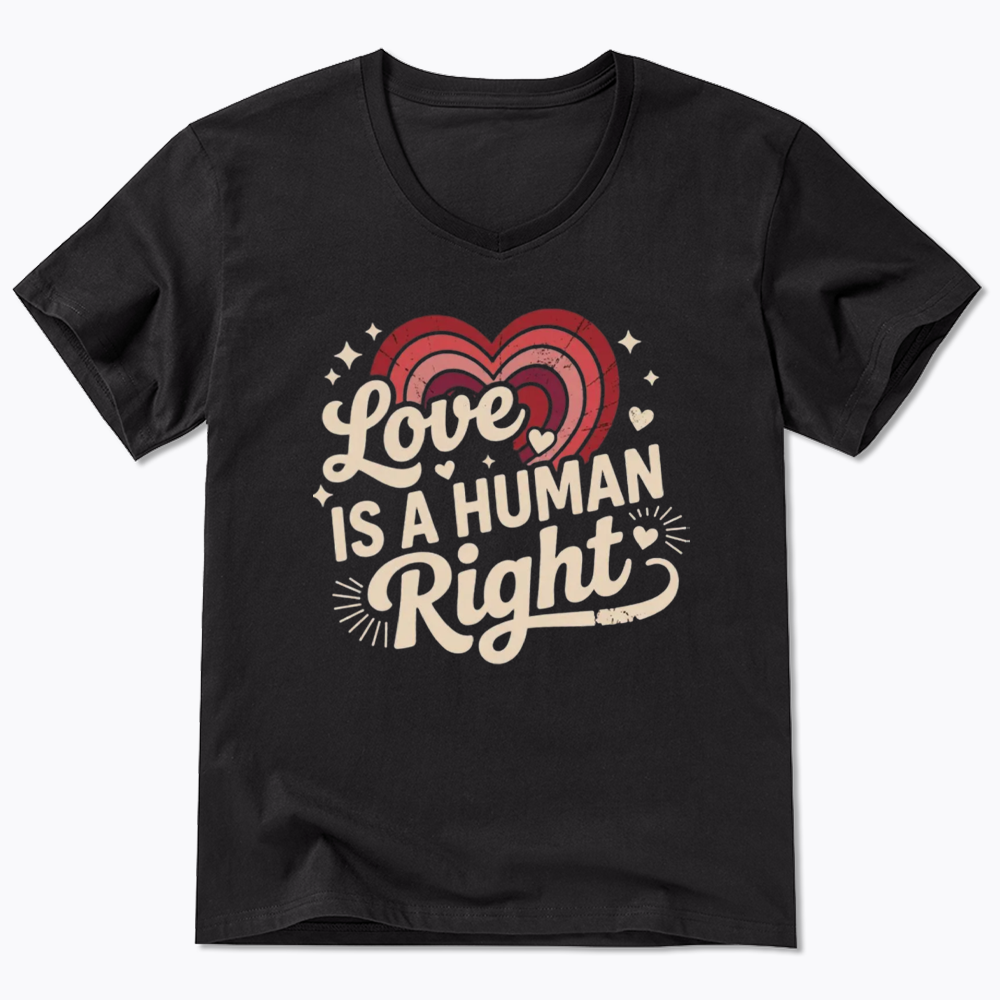 Love Is A Human Right V-Neck Classic T-Shirt