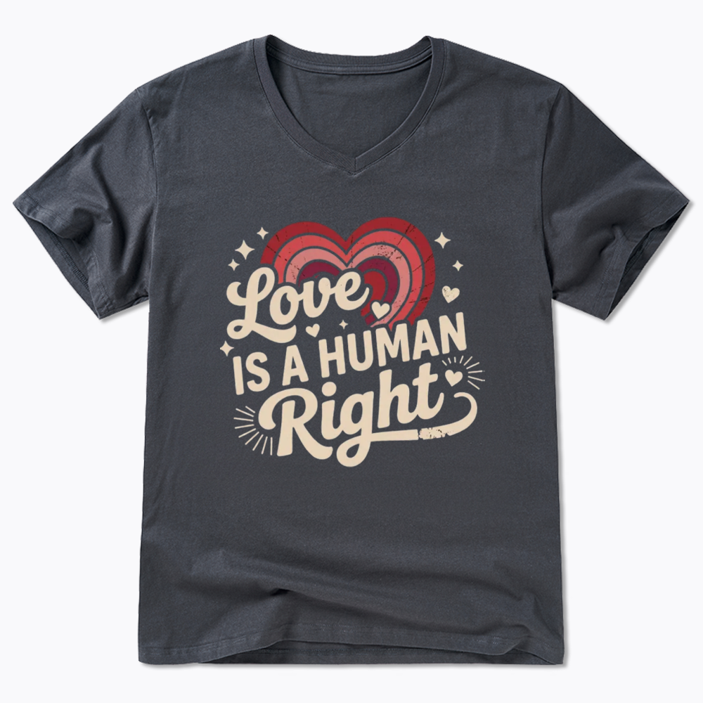 Love Is A Human Right V-Neck Classic T-Shirt