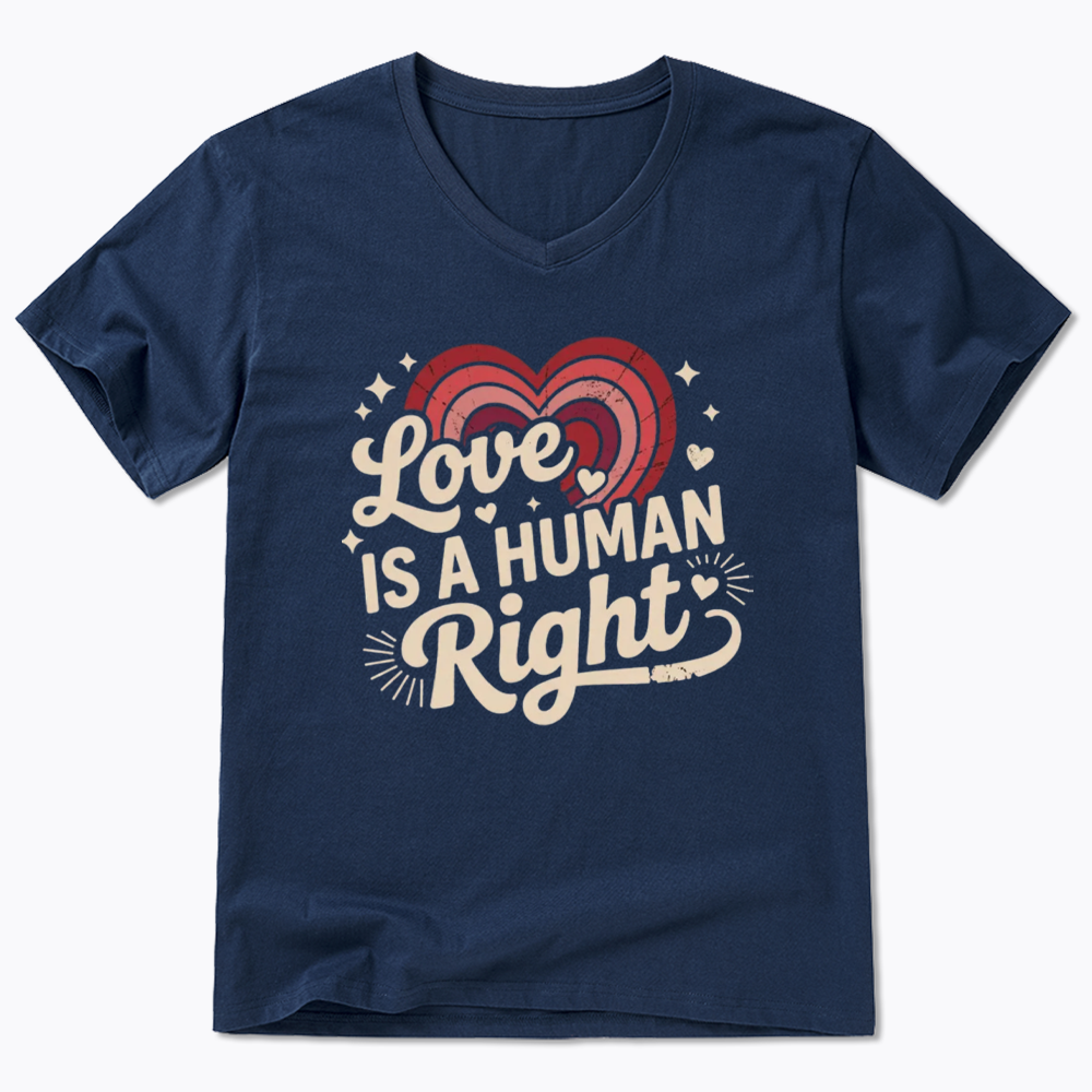 Love Is A Human Right V-Neck Classic T-Shirt