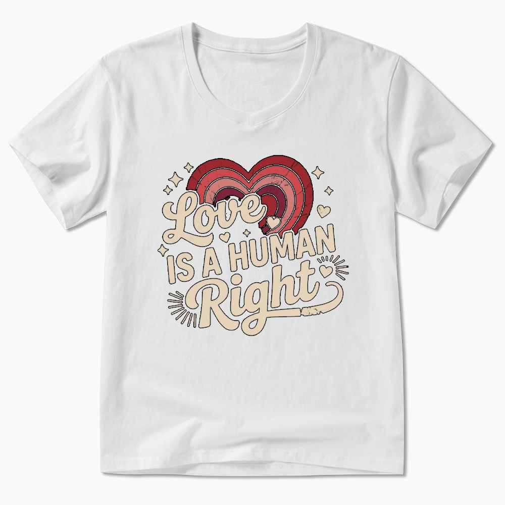 Love Is A Human Right V-Neck Classic T-Shirt