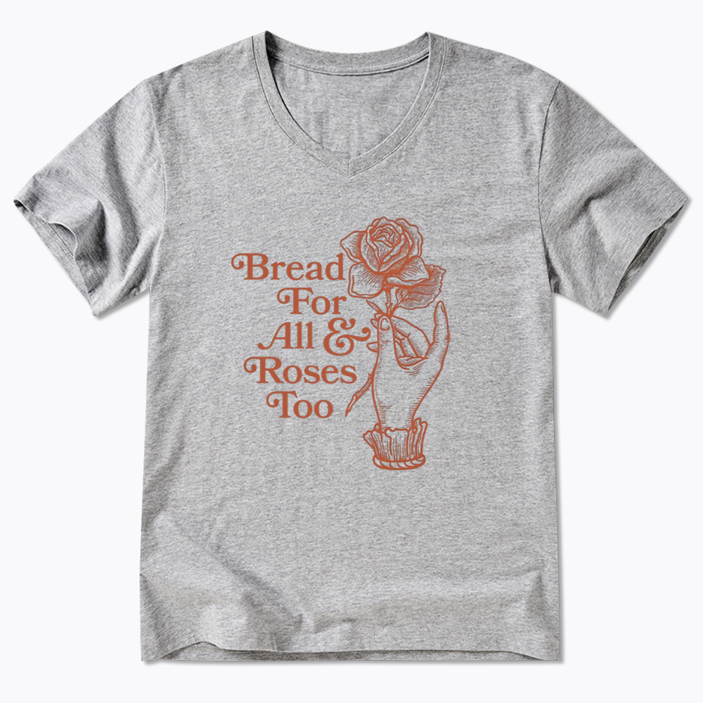 Bread for all and Roses too V-Neck Classic T-Shirt