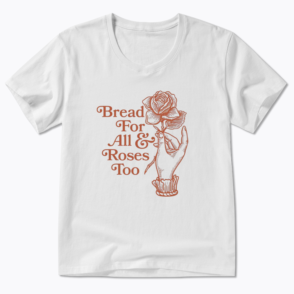 Bread for all and Roses too V-Neck Classic T-Shirt