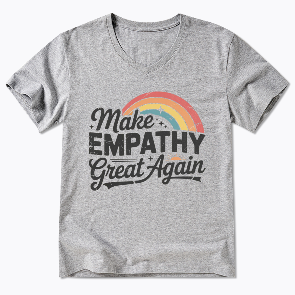 Make Empathy Great Again V-Neck Classic T-Shirt
