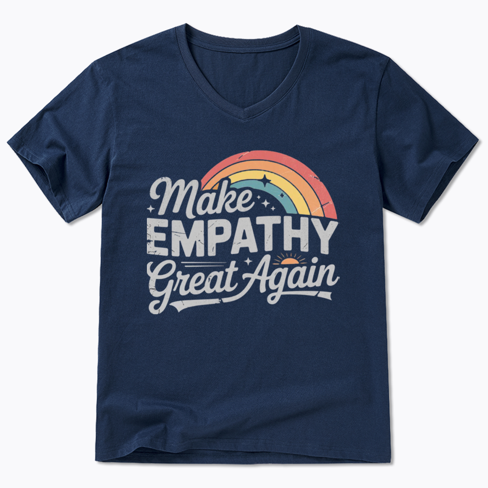 Make Empathy Great Again V-Neck Classic T-Shirt