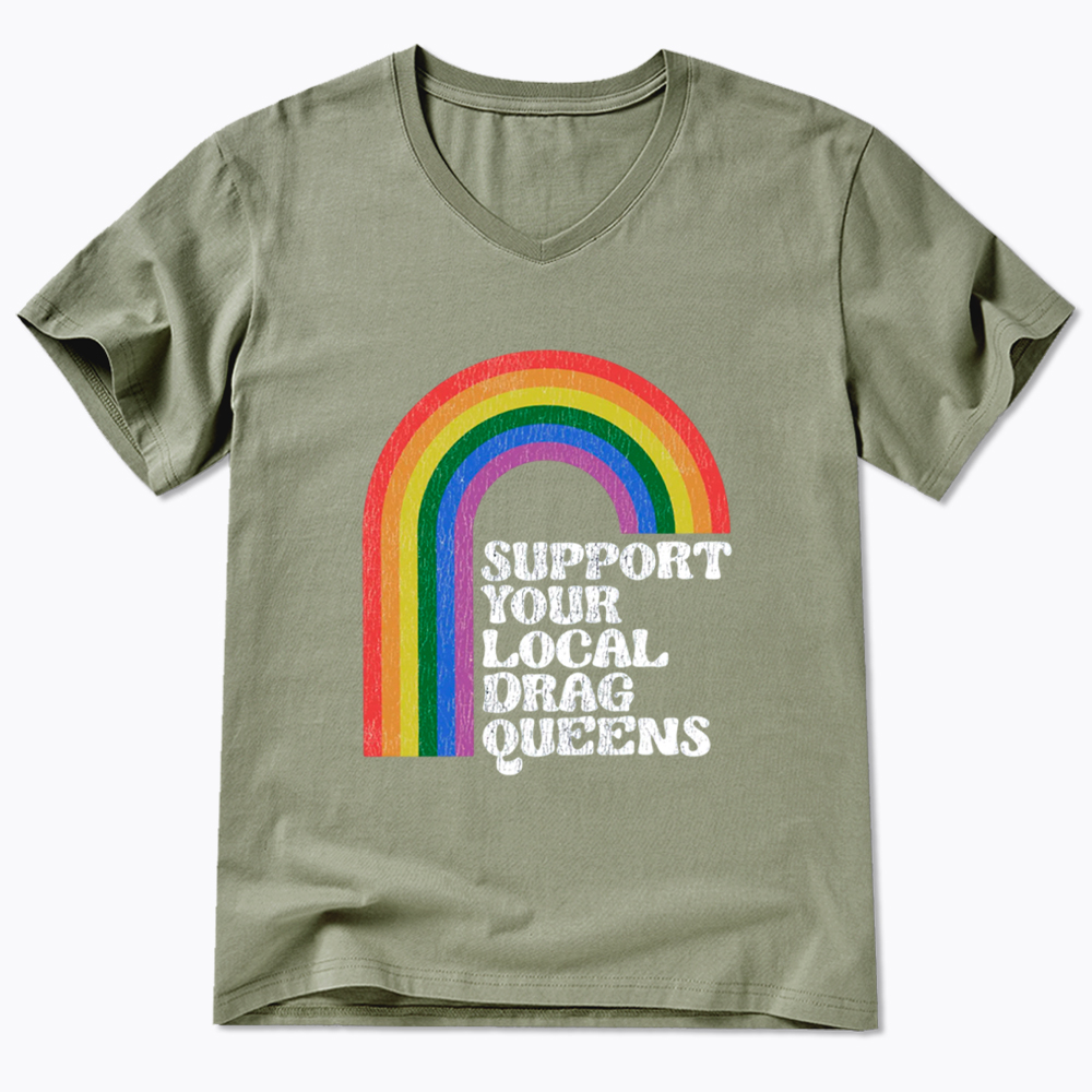 Support Your Local Drag Queens V-Neck Classic T-Shirt
