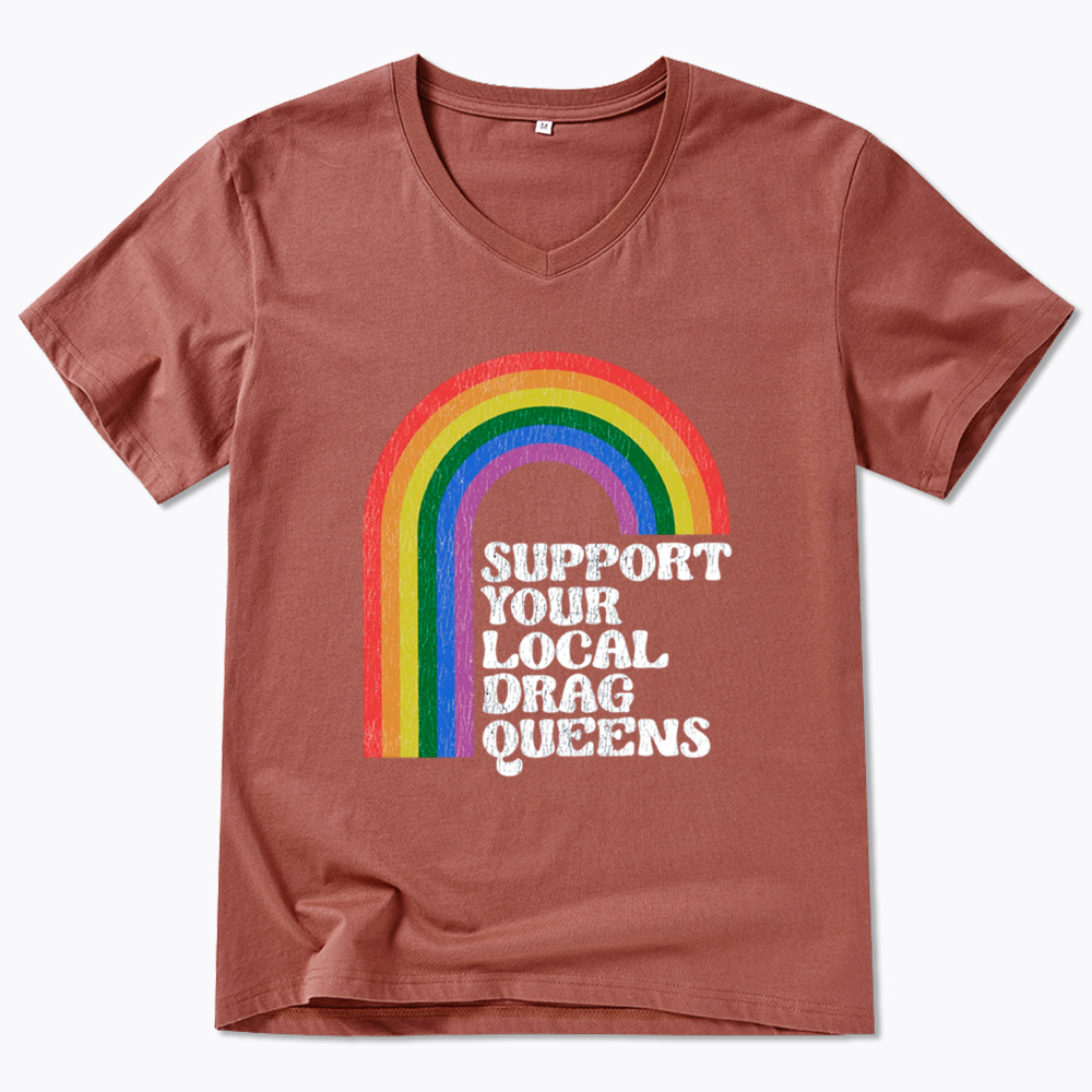 Support Your Local Drag Queens V-Neck Classic T-Shirt