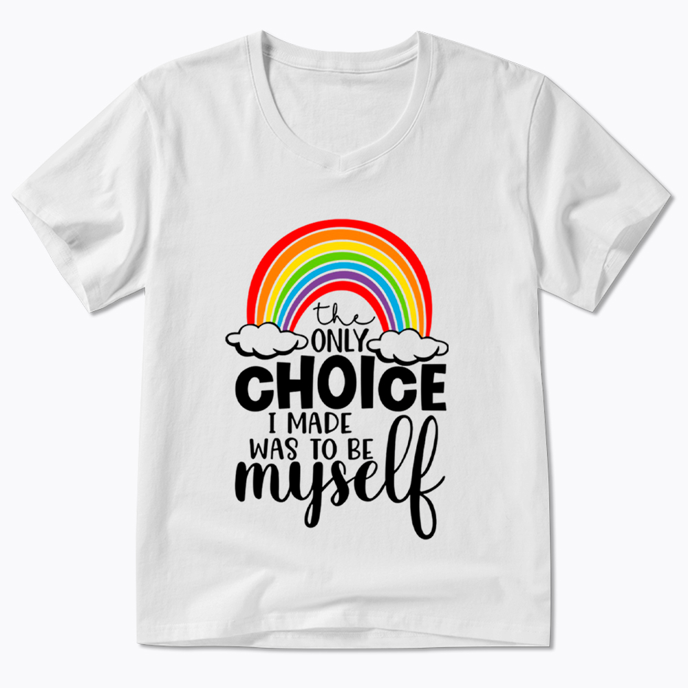 The Only Choice I Made Was To Be Myself V-Neck Classic T-Shirt