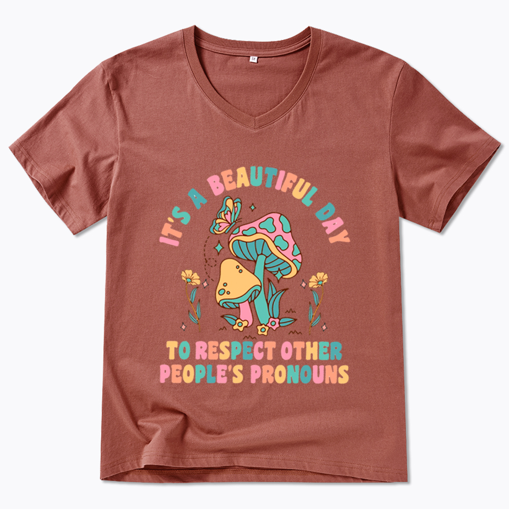 It's a Beautiful Day to Respect Other People's Pronouns V-Neck Classic T-Shirt