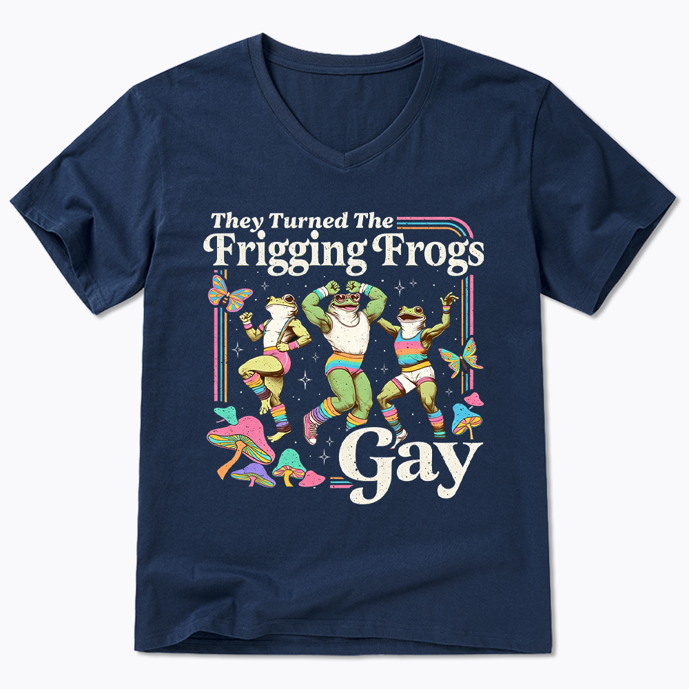 They Turned The Frigging Frogs Gay V-Neck Classic T-Shirt
