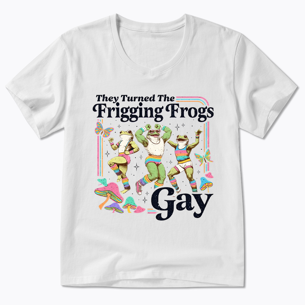 They Turned The Frigging Frogs Gay V-Neck Classic T-Shirt