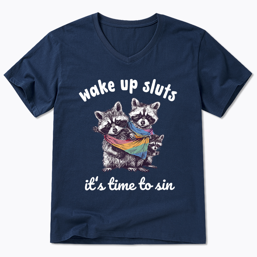 Wake up Sluts it's time to sin V-Neck Classic T-Shirt