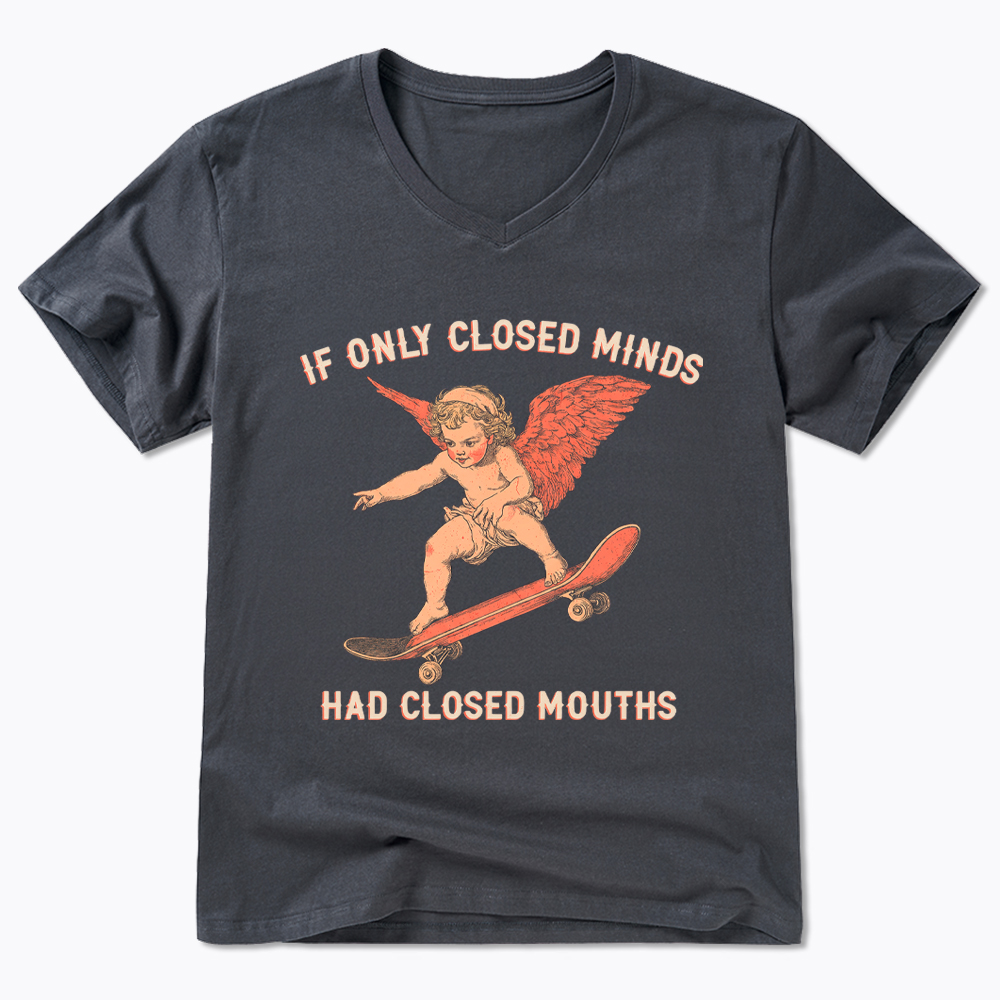 If Only Closed Minds Had Closed Mouths V-Neck Classic T-Shirt
