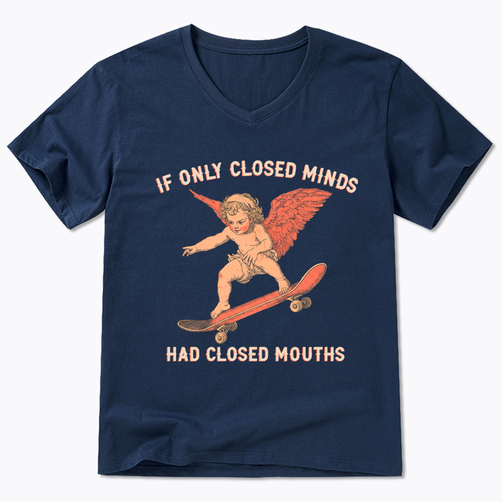 If Only Closed Minds Had Closed Mouths V-Neck Classic T-Shirt