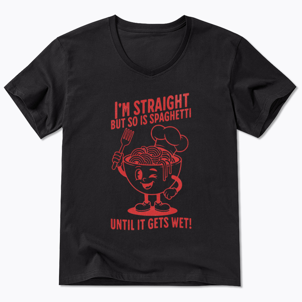 I'm Straight But so is Spaghetti Until it Gets Wet V-Neck Classic T-Shirt