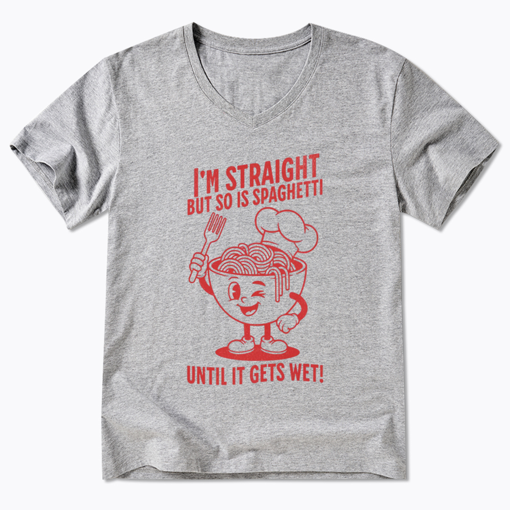 I'm Straight But so is Spaghetti Until it Gets Wet V-Neck Classic T-Shirt