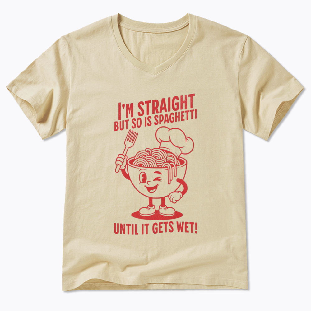 I'm Straight But so is Spaghetti Until it Gets Wet V-Neck Classic T-Shirt
