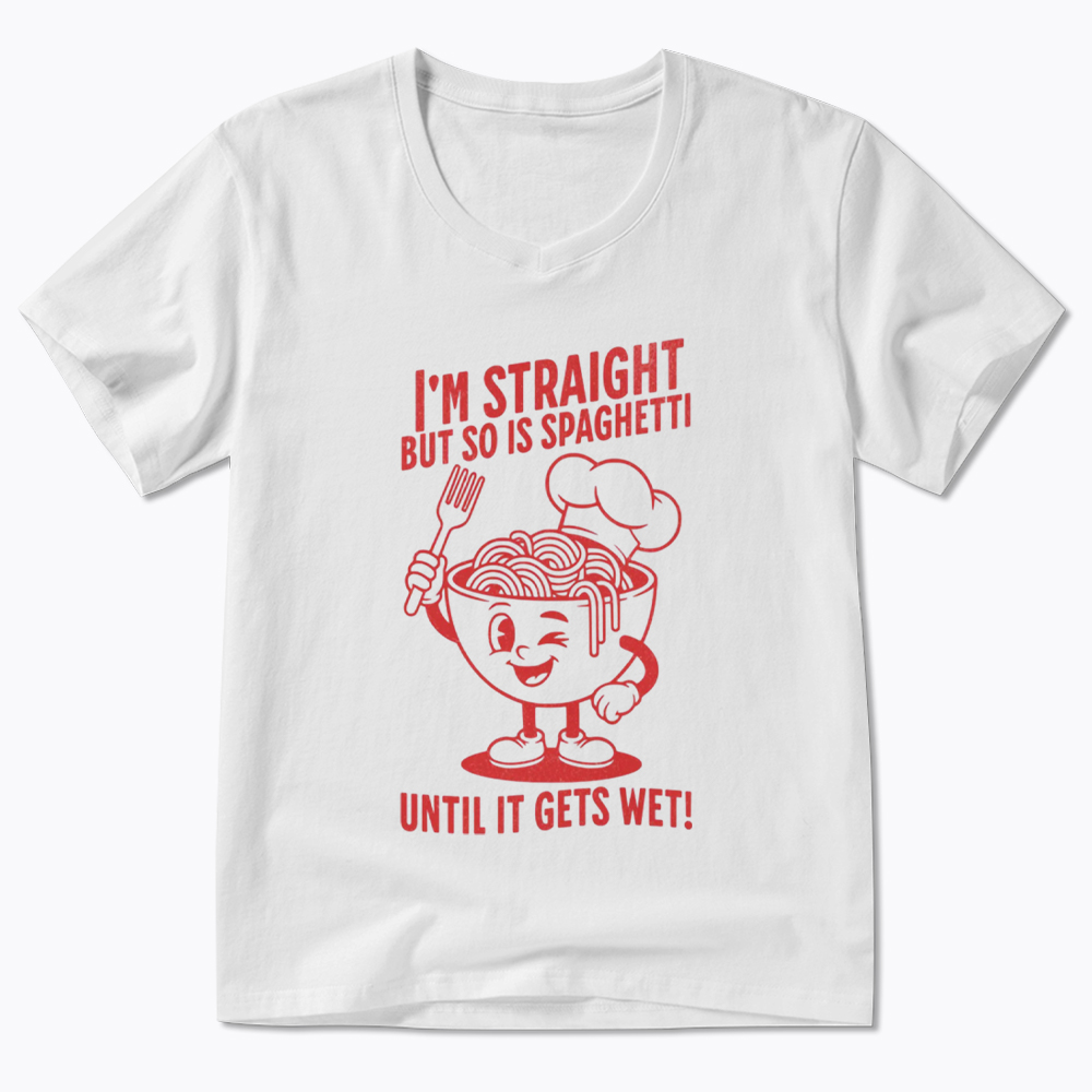 I'm Straight But so is Spaghetti Until it Gets Wet V-Neck Classic T-Shirt