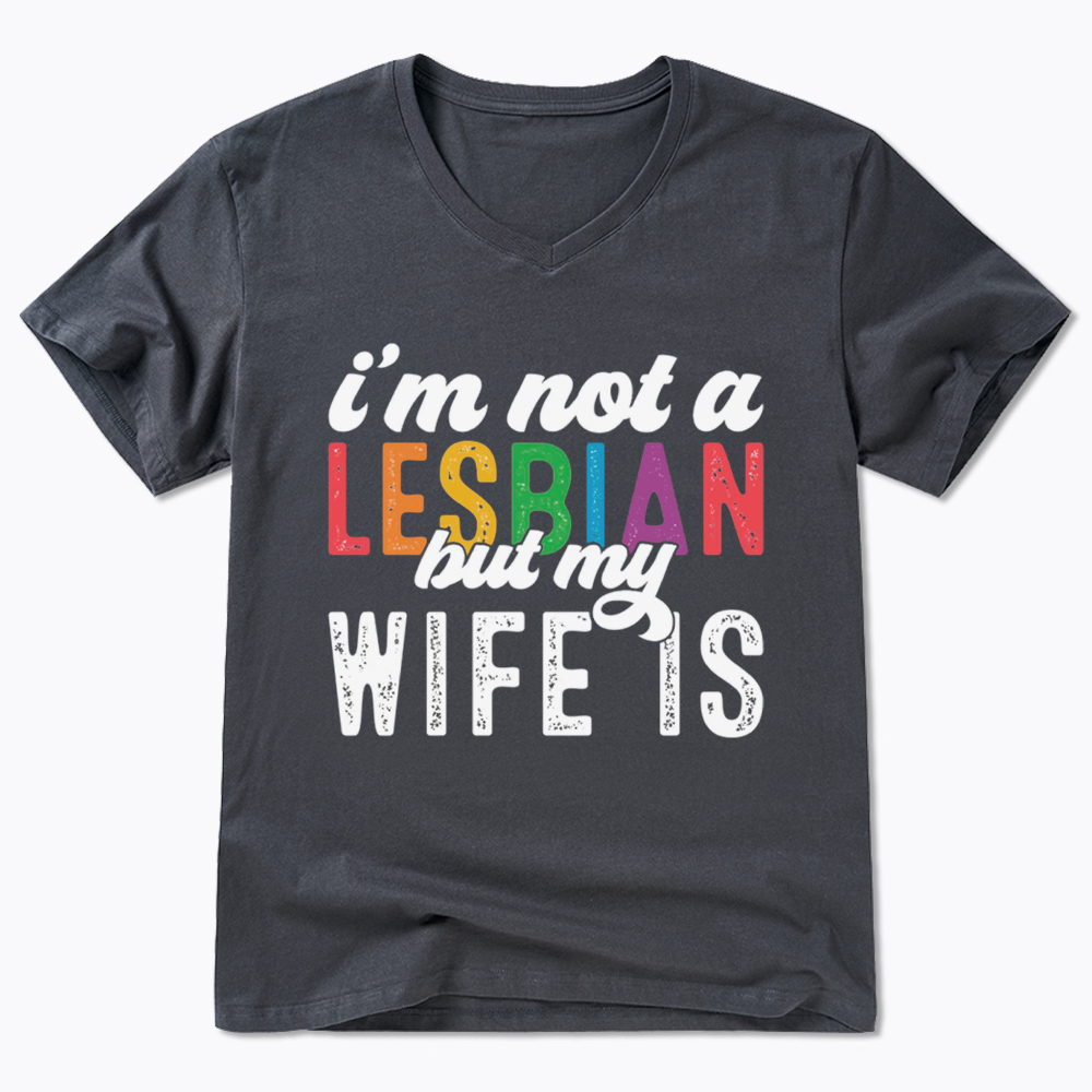 I'm Not A Lesbian But My Girlfriend Is V-Neck Classic T-Shirt