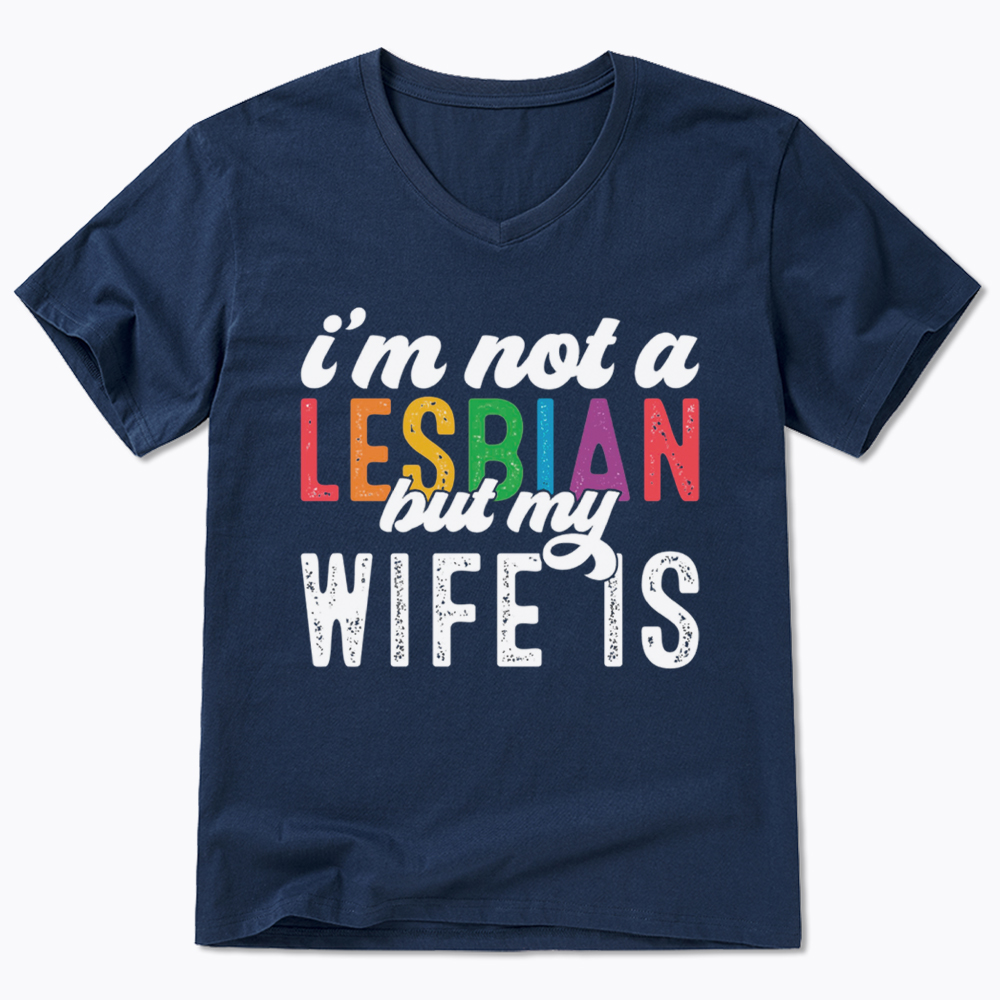 I'm Not A Lesbian But My Girlfriend Is V-Neck Classic T-Shirt