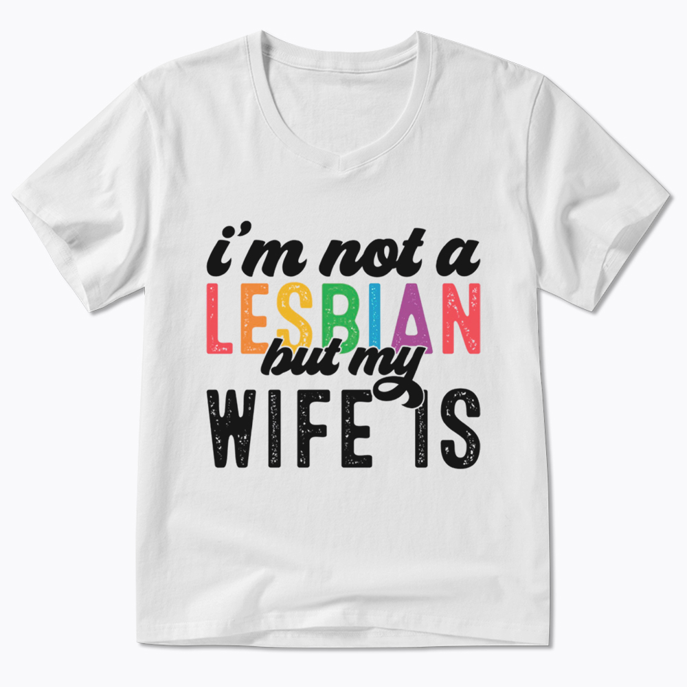 I'm Not A Lesbian But My Girlfriend Is V-Neck Classic T-Shirt