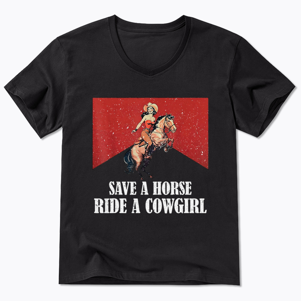 Save A Horse Ride A Cowgirl V-Neck Classic T-Shirt