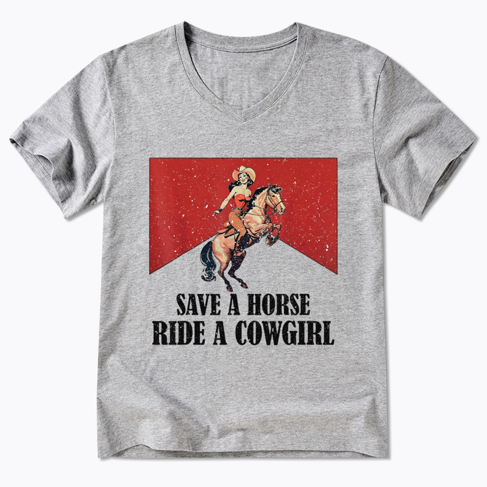 Save A Horse Ride A Cowgirl V-Neck Classic T-Shirt
