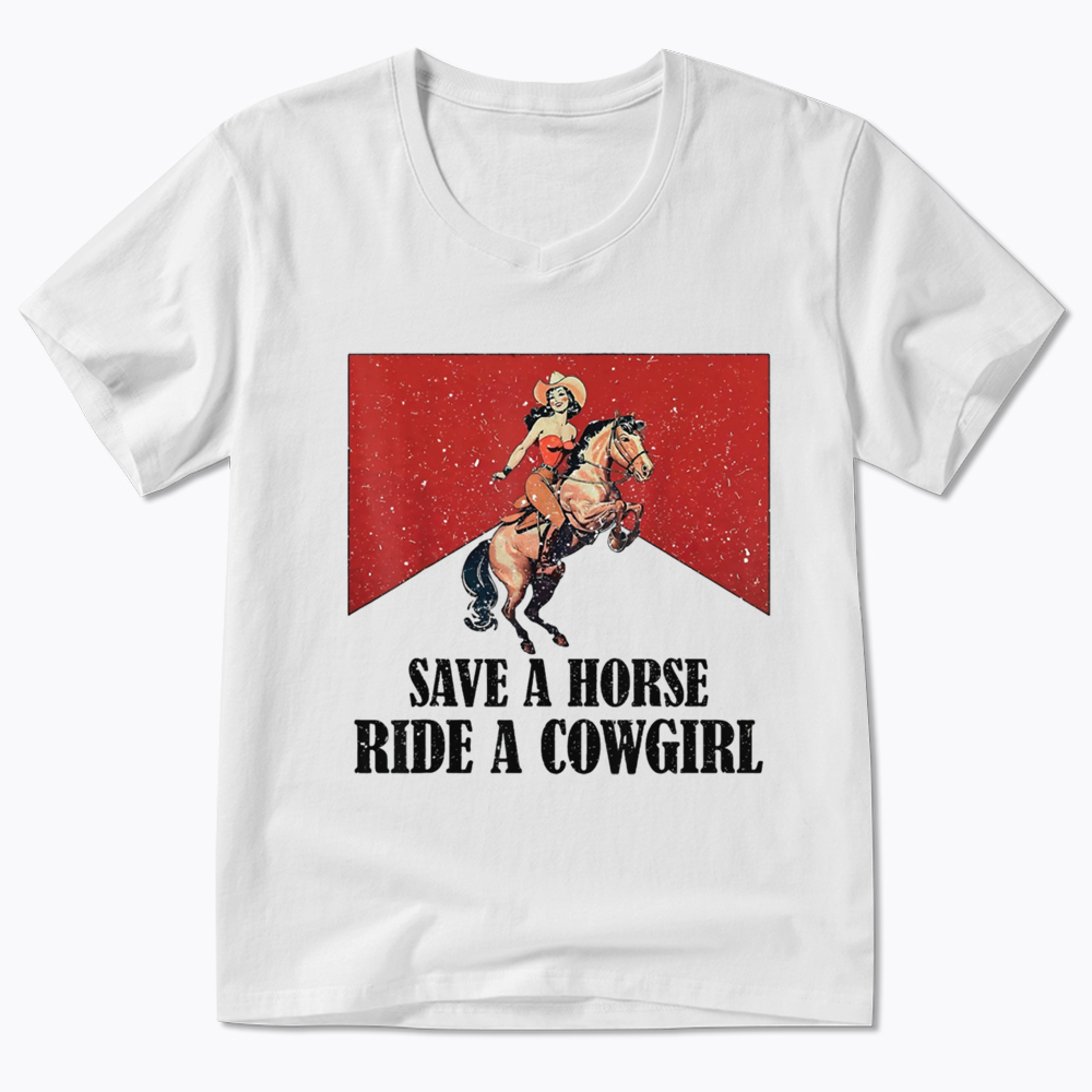 Save A Horse Ride A Cowgirl V-Neck Classic T-Shirt