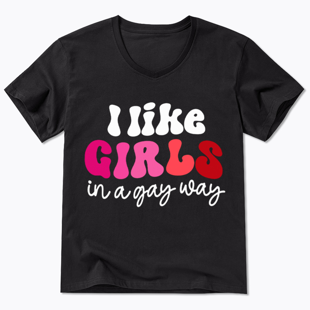 Like Girls In A Gay Way V-Neck Classic T-Shirt