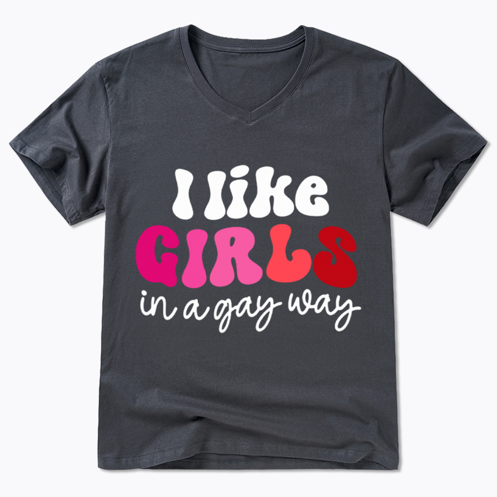 Like Girls In A Gay Way V-Neck Classic T-Shirt
