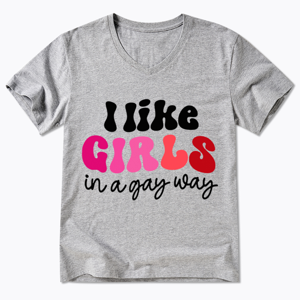 Like Girls In A Gay Way V-Neck Classic T-Shirt