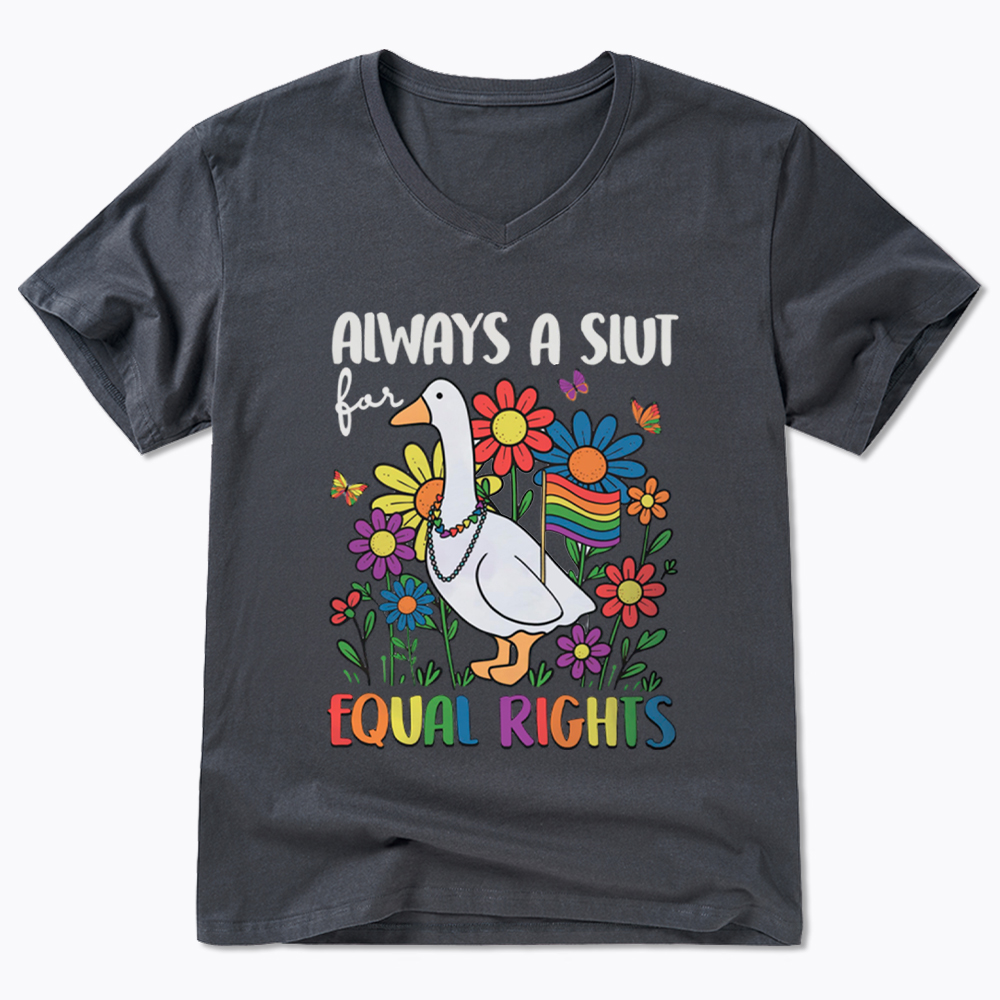 Always A Slut Equal Rights Cute Lgbt Goose V-Neck Classic T-Shirt