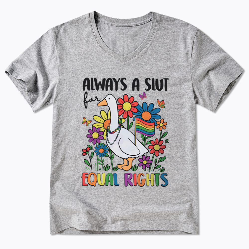 Always A Slut Equal Rights Cute Lgbt Goose V-Neck Classic T-Shirt