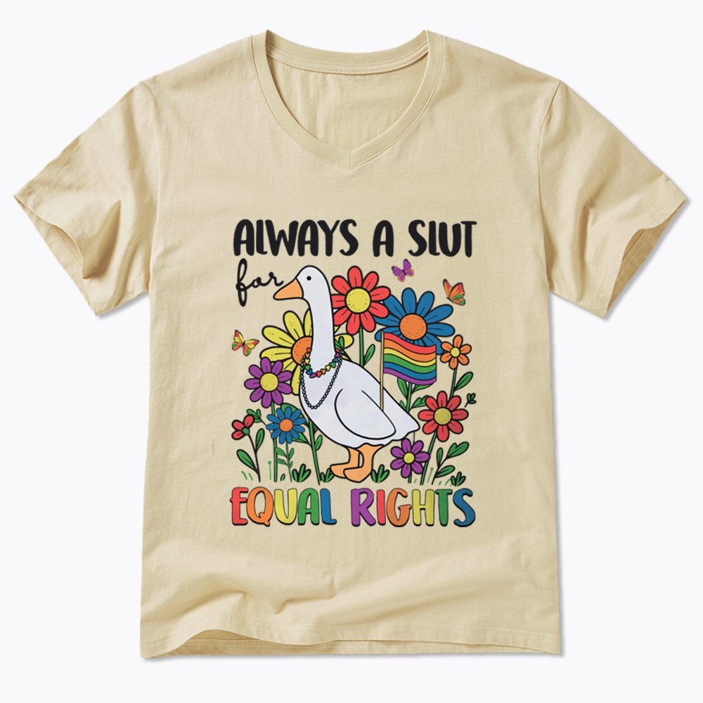 Always A Slut Equal Rights Cute Lgbt Goose V-Neck Classic T-Shirt