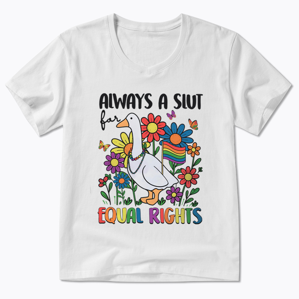 Always A Slut Equal Rights Cute Lgbt Goose V-Neck Classic T-Shirt