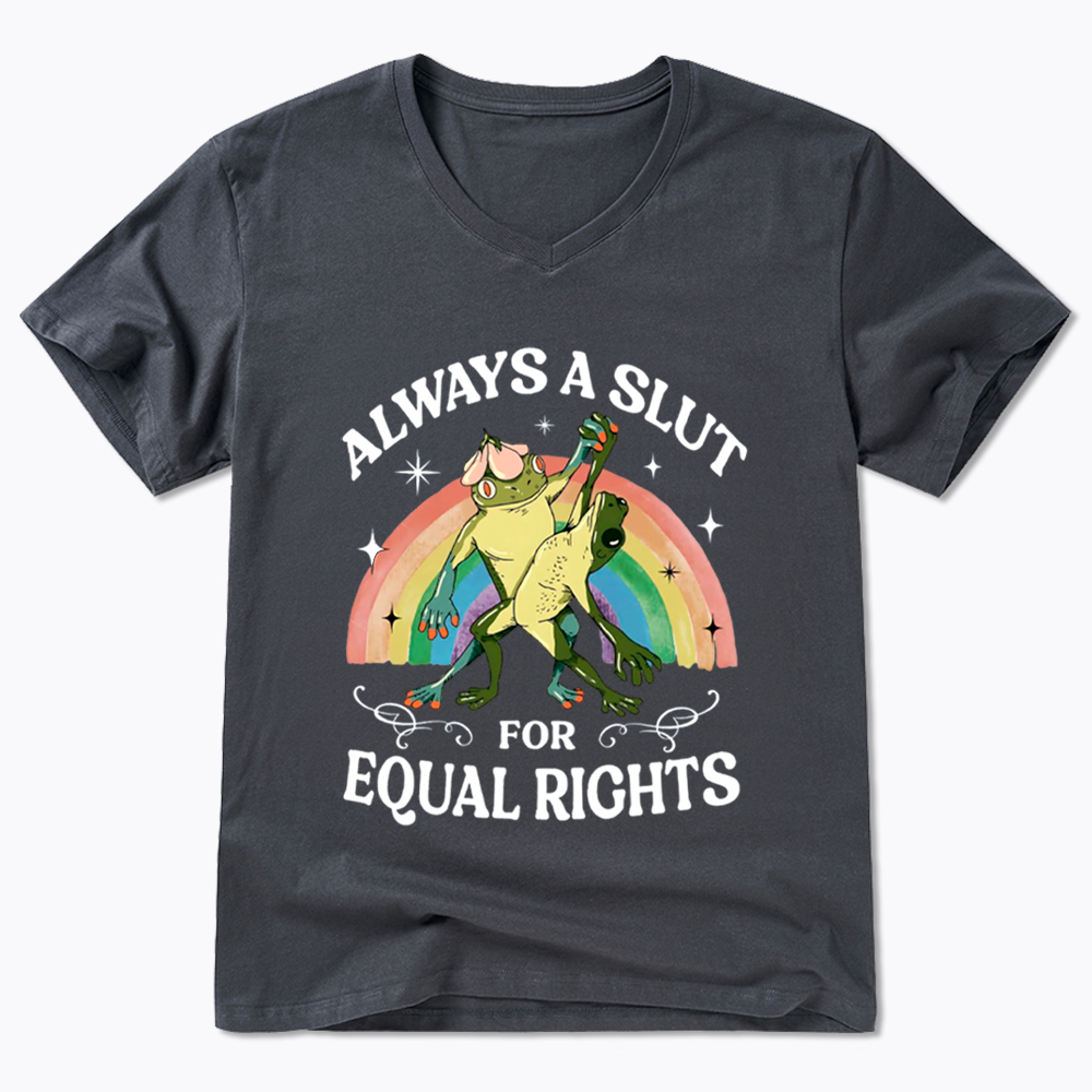 Always A Slut For Equal Rights Frog And Toad LGBT Rainbow V-Neck Classic T-Shirt