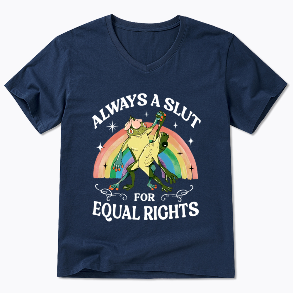 Always A Slut For Equal Rights Frog And Toad LGBT Rainbow V-Neck Classic T-Shirt